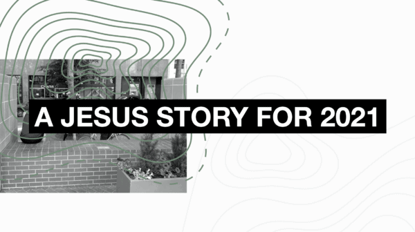 A Jesus Story for 2021 Image