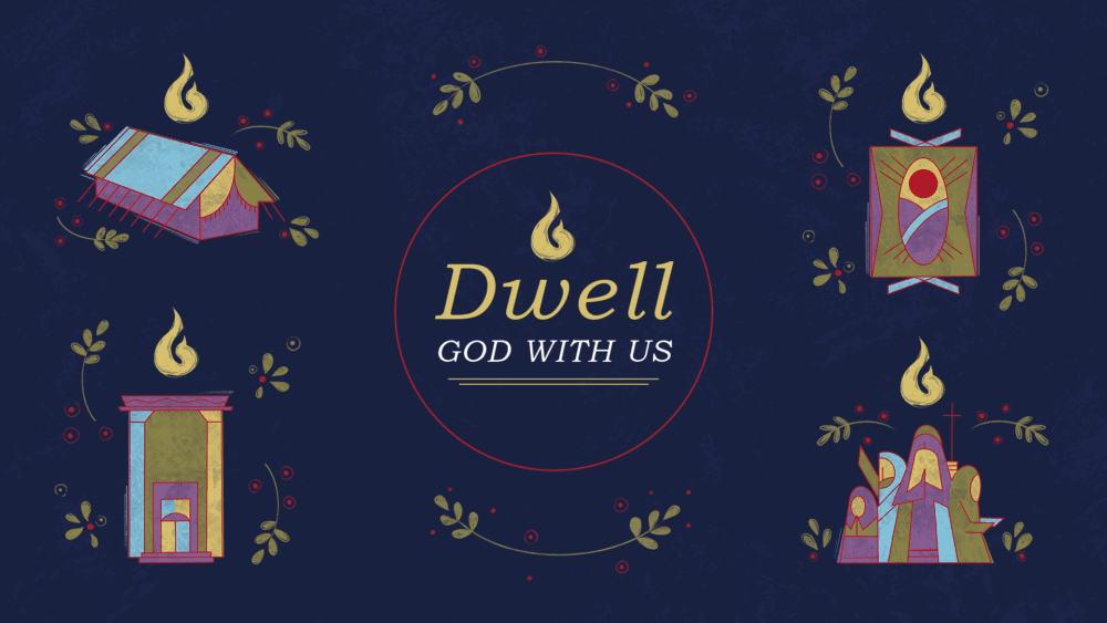 Dwell: God With Us